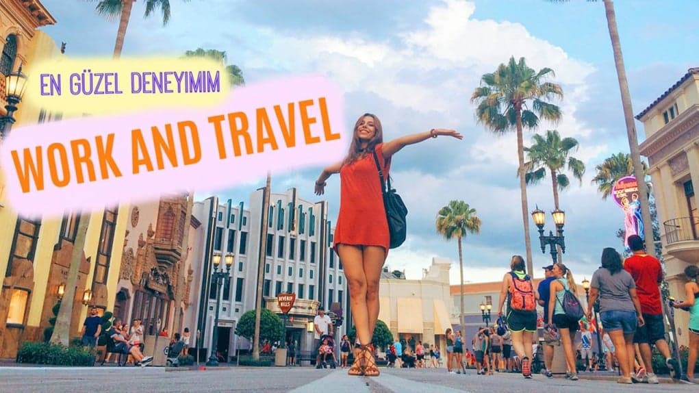 Work and Travel | Sıkça Sorulan Sorular ve Tavsiyelerim