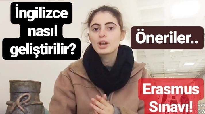 Erasmus Sınavını Nasıl Kazandım? İngilizcemi Nasıl Geliştirdim?