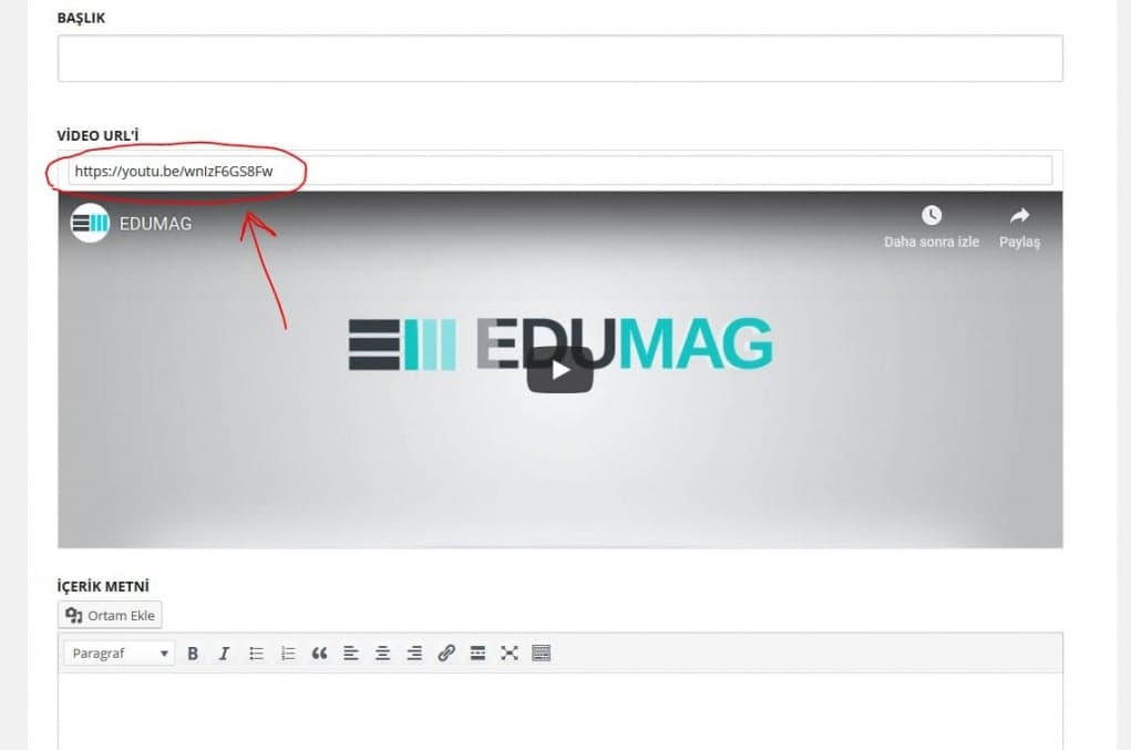 4. Video eklerken Youtube'dan link alın.
