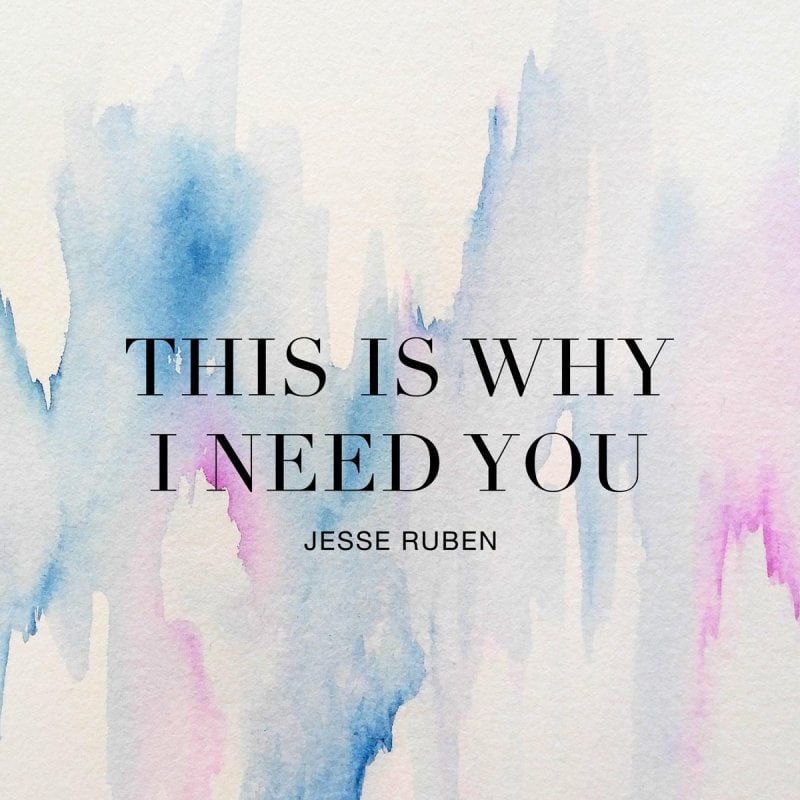 4. Jesse Ruben - This Is Why I Need You