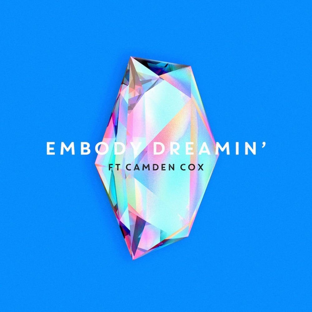 9. Embody - Dreamin' (ft. Camden Cox)